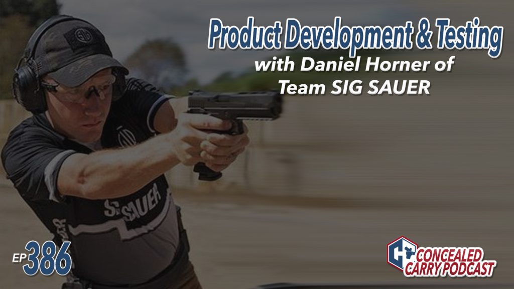 Daniel-Horner-Team-Sig-Sauer-Concealed-Carry-Podcast-Episode-386