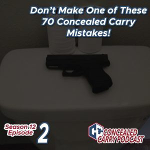 S12E2 Don't Make One of These 70 CCW Mistakes